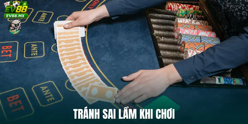 Tránh sai lầm khi chơi