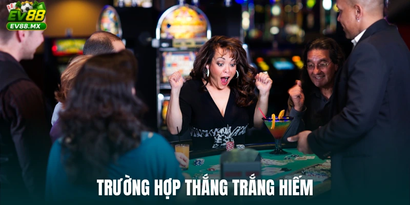 Trường hợp thắng trắng hiếm