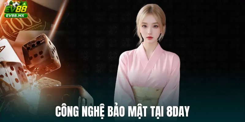 Công nghệ bảo mật tại 8Day